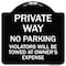 Signmission Private Way Violators Will Towed Away Heavy-Gauge Aluminum Sign, 18" x 18", BW-1818-23237 A-DES-BW-1818-23237 - alternate 1